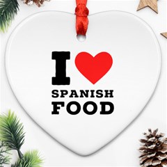 I Love Spanish Food Heart Ornament (two Sides) by ilovewhateva