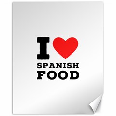 I Love Spanish Food Canvas 11  X 14  by ilovewhateva