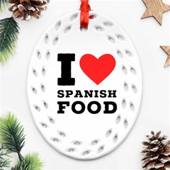 I Love Spanish Food Ornament (oval Filigree) by ilovewhateva