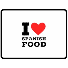 I Love Spanish Food Two Sides Fleece Blanket (large) by ilovewhateva