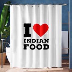 I love Indian food Shower Curtain 60  x 72  (Medium) 