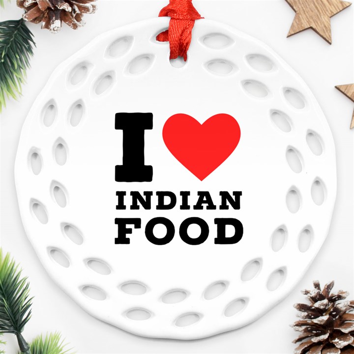 I love Indian food Ornament (Round Filigree)