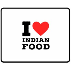 I Love Indian Food Two Sides Fleece Blanket (medium) by ilovewhateva