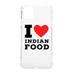 I Love Indian Food Iphone 11 Pro Max 6 5 Inch Tpu Uv Print Case by ilovewhateva