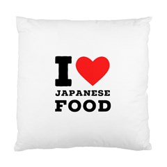 I Love Japanese Food Standard Cushion Case (one Side) by ilovewhateva