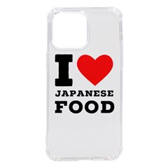 I Love Japanese Food Iphone 14 Pro Max Tpu Uv Print Case by ilovewhateva