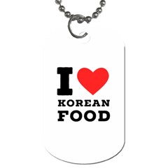 I Love Korean Food Dog Tag (one Side) by ilovewhateva