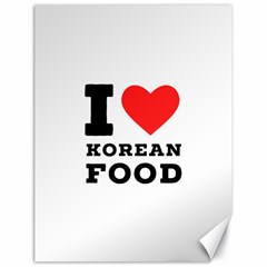 I Love Korean Food Canvas 18  X 24  by ilovewhateva