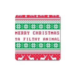 Merry Christmas Ya Filthy Animal Square Magnet by Cowasu