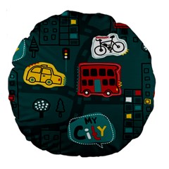 Seamless Pattern With Vehicles Building Road Large 18  Premium Round Cushions by Cowasu