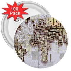 3d Typography World Map 3  Buttons (100 Pack)  by uniart180623