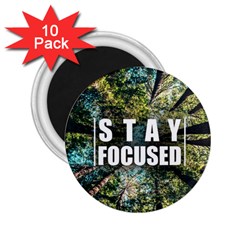 Stay Focused Focus Success Inspiration Motivational 2 25  Magnets (10 Pack)  by Bangk1t