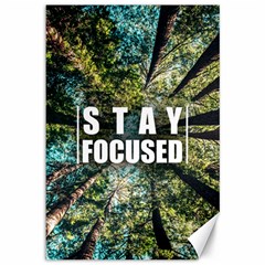 Stay Focused Focus Success Inspiration Motivational Canvas 12  X 18  by Bangk1t