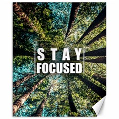 Stay Focused Focus Success Inspiration Motivational Canvas 16  X 20  by Bangk1t