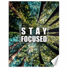 Stay Focused Focus Success Inspiration Motivational Canvas 18  X 24  by Bangk1t