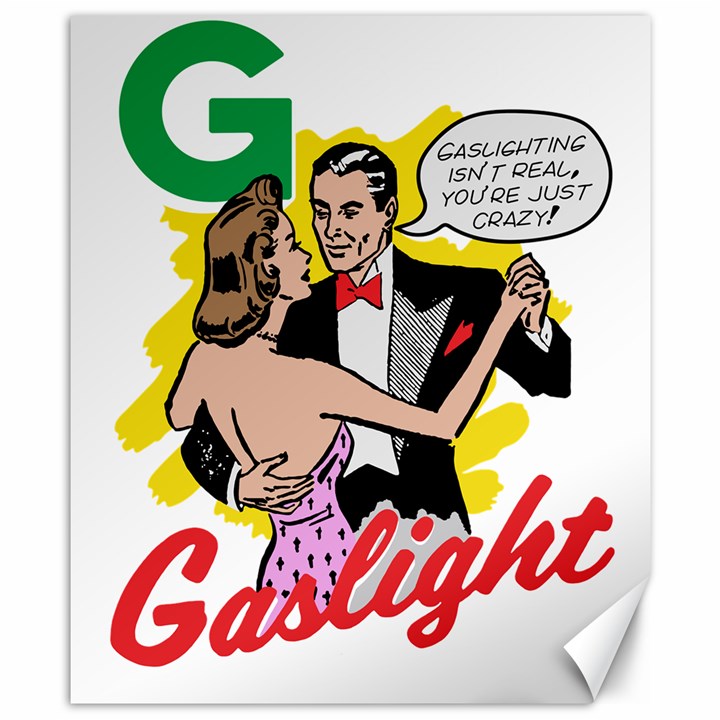 G Is For Gaslight Funny Dance1-01 Canvas 8  x 10 