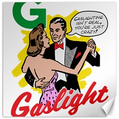 G Is For Gaslight Funny Dance1-01 Canvas 12  x 12 