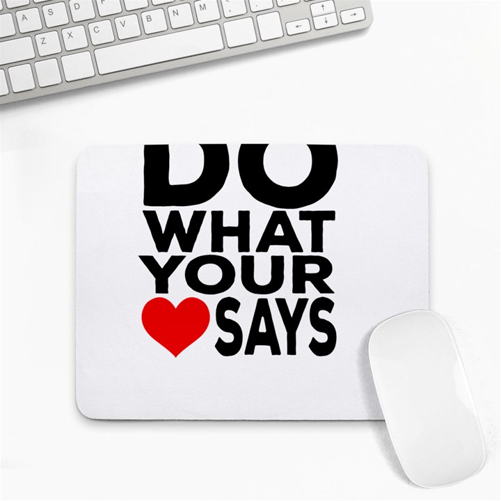 Do What Ur Heart Says Small Mousepad