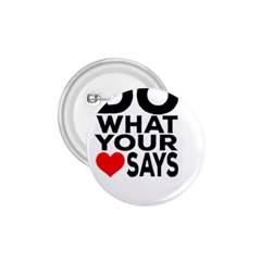 Do What Ur Heart Says 1.75  Buttons