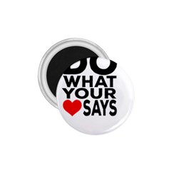 Do What Ur Heart Says 1.75  Magnets