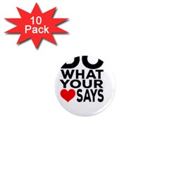 Do What Ur Heart Says 1  Mini Magnet (10 pack) 