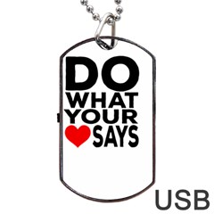 Do What Ur Heart Says Dog Tag USB Flash (One Side)