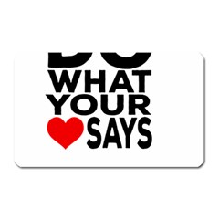 Do What Ur Heart Says Magnet (rectangular) by RuuGallery10