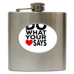 Do What Ur Heart Says Hip Flask (6 Oz) by RuuGallery10