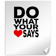 Do What Ur Heart Says Canvas 8  X 10  by RuuGallery10