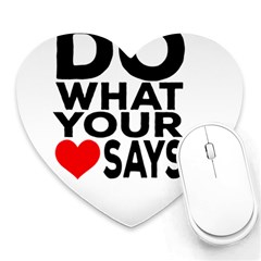 Do What Ur Heart Says Heart Mousepad by RuuGallery10