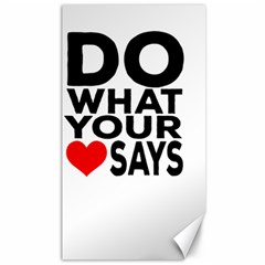 Do What Ur Heart Says Canvas 40  X 72  by RuuGallery10