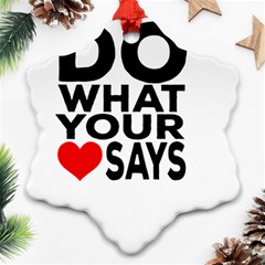 Do What Ur Heart Says Ornament (snowflake)