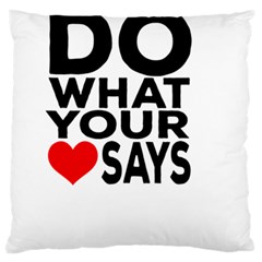 Do What Ur Heart Says Large Cushion Case (one Side) by RuuGallery10