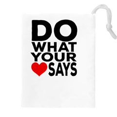 Do What Ur Heart Says Drawstring Pouch (5xl) by RuuGallery10