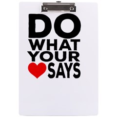 Do What Ur Heart Says A4 Acrylic Clipboard by RuuGallery10