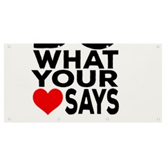 Do What Ur Heart Says Banner And Sign 8  X 4  by RuuGallery10