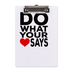 Do What Ur Heart Says A5 Acrylic Clipboard by RuuGallery10