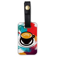 Coffee Tea Cappuccino Luggage Tag (one Side) by uniart180623