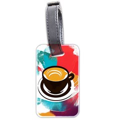 Coffee Tea Cappuccino Luggage Tag (two Sides) by uniart180623