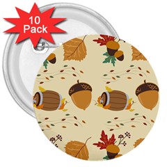 Leaves Foliage Acorns Barrel 3  Buttons (10 Pack)  by Ndabl3x