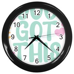 You Got This T- Shirt You Got This A Cute Motivation Qoute To Keep You Going T- Shirt Yoga Reflexion Pose T- Shirtyoga Reflexion Pose T- Shirt Wall Clock (black) by hizuto