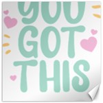 You Got This T- Shirt You Got This A Cute Motivation Qoute To Keep You Going T- Shirt Yoga Reflexion Pose T- Shirtyoga Reflexion Pose T- Shirt Canvas 12  x 12  11.4 x11.56  Canvas - 1