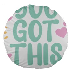 You Got This T- Shirt You Got This A Cute Motivation Qoute To Keep You Going T- Shirt Yoga Reflexion Pose T- Shirtyoga Reflexion Pose T- Shirt Large 18  Premium Round Cushions by hizuto