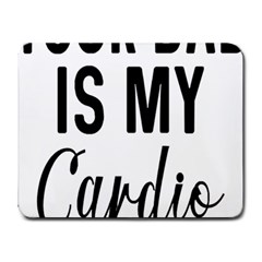 Your Dad Is My Cardio T- Shirt Your Dad Is My Cardio T- Shirt Yoga Reflexion Pose T- Shirtyoga Reflexion Pose T- Shirt Small Mousepad by hizuto