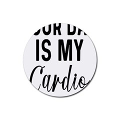 Your Dad Is My Cardio T- Shirt Your Dad Is My Cardio T- Shirt Yoga Reflexion Pose T- Shirtyoga Reflexion Pose T- Shirt Rubber Coaster (round) by hizuto