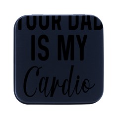 Your Dad Is My Cardio T- Shirt Your Dad Is My Cardio T- Shirt Yoga Reflexion Pose T- Shirtyoga Reflexion Pose T- Shirt Square Metal Box (black) by hizuto