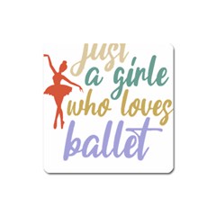 Ballet T- Shirtjust A Girle Who Loves Ballet T- Shirt Yoga Reflexion Pose T- Shirtyoga Reflexion Pose T- Shirt Square Magnet by hizuto