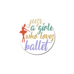 Ballet T- Shirtjust A Girle Who Loves Ballet T- Shirt Yoga Reflexion Pose T- Shirtyoga Reflexion Pose T- Shirt Golf Ball Marker by hizuto