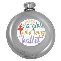 Ballet T- Shirtjust A Girle Who Loves Ballet T- Shirt Yoga Reflexion Pose T- Shirtyoga Reflexion Pose T- Shirt Round Hip Flask (5 Oz) by hizuto