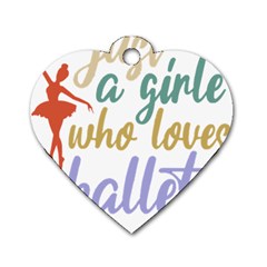 Ballet T- Shirtjust A Girle Who Loves Ballet T- Shirt Yoga Reflexion Pose T- Shirtyoga Reflexion Pose T- Shirt Dog Tag Heart (two Sides) by hizuto